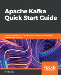 Apache Kafka Quick Start Guide
